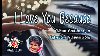 I Love You Because from Gentleman Jim | Keyboard Cover By Dhakshini De Silva