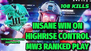 108 KILL GAME ON HIGHRISE CONTROL ( MW3 RANKED PLAY )