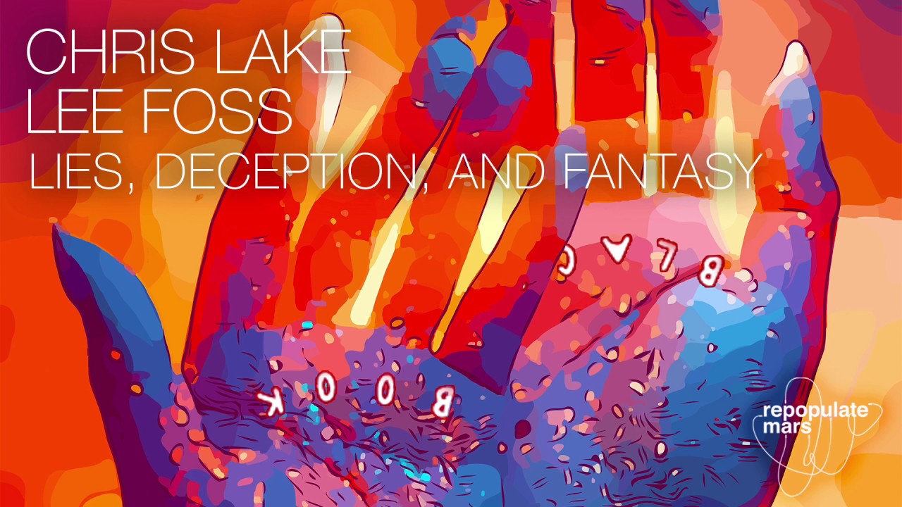 Chris Lake  Lee Foss   Lies Deception and Fantasy