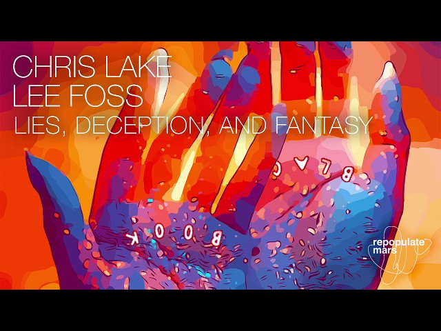 Chris Lake - Lies, Deception, And Fantasy
