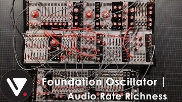 Foundation Oscillator | Audio Rate Richness