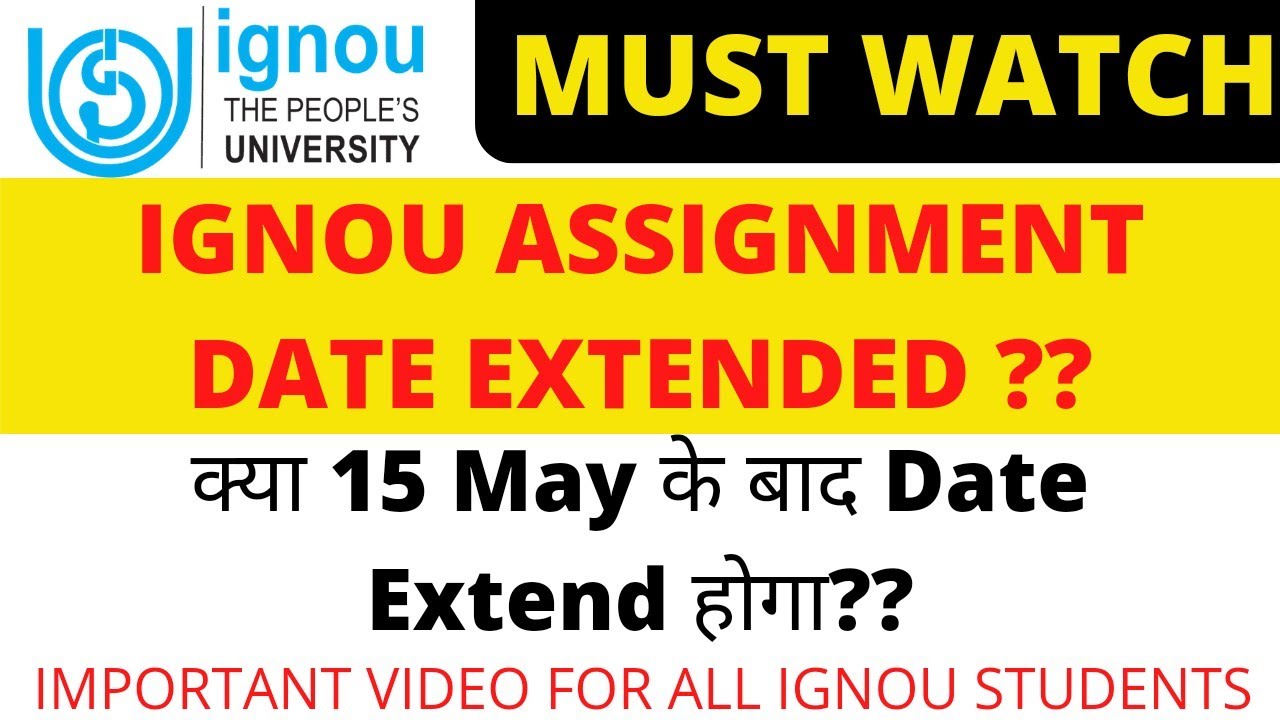IGNOU ASSIGNMENT Date Extended | IGNOU Assignment Submission Last Date June 2022 Extended