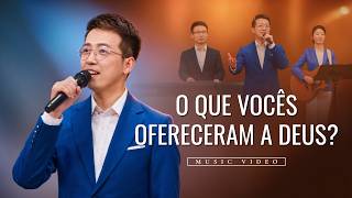 Música gospel "O que vocês ofereceram a Deus?"