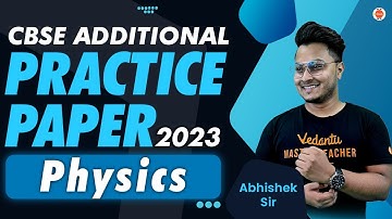 CBSE Additional Practice Papers 2023 | Class 10 Physics I Abhishek Sir @vedantucbse10th