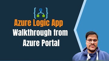 02. Logic App walkthrough on Azure portal | Azure Integration Service