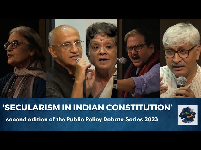 ‘SECULARISM IN INDIAN CONSTITUTION’ | Public Policy Debate Series 2023