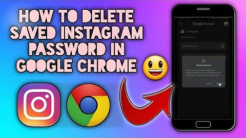 How To Delete Saved Instagram Passwords in Google Chrome