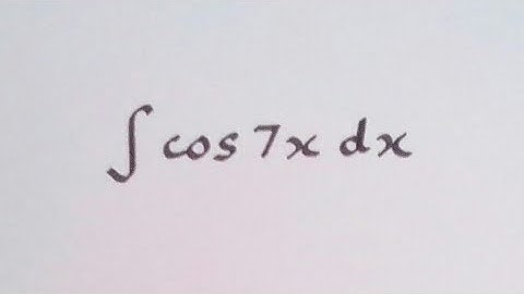 Integral of cos 7x