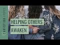 How to Help Friends and Family Awaken