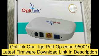 Optilink Onu 1ge Port || OP-EONU-95001R || Latest Firmware