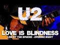 U2 - LOVE IS BLINDNESS (Live at The Sphere, Las Vegas, 2023)