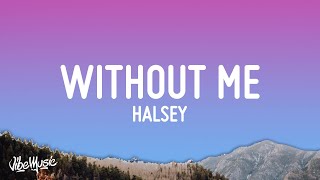 Halsey - Without Me (Lyrics)