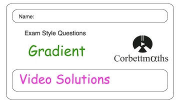 Gradient Answers - Corbettmaths