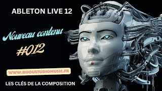 ABLETON LIVE 12 Gratuit Les clés de la composition Nouveau contenu #012