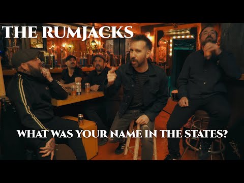 The Rumjacks - What Was Your Name In The States?