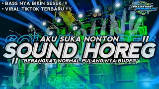 DJ AKU SUKA NONTON SOUND HOREG FULL BASS ‼️ DJ YANG BIKIN SOUND JEBOL ‼️VIRAL TIKTOK‼️