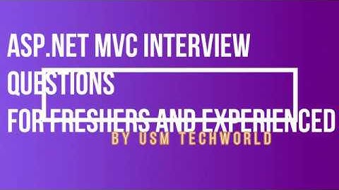 ASP NET MVC INTERVIEW QUESTIONS FOR FRESHERS | 2019 | USMTECHWORLD