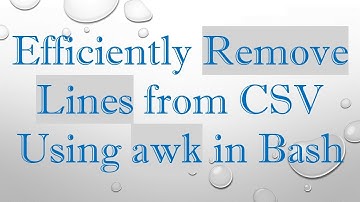 Efficiently Remove Lines from CSV Using awk in Bash