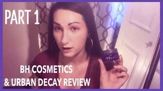 BH COSMETICS & URBAN DECAY REVIEW PART 1