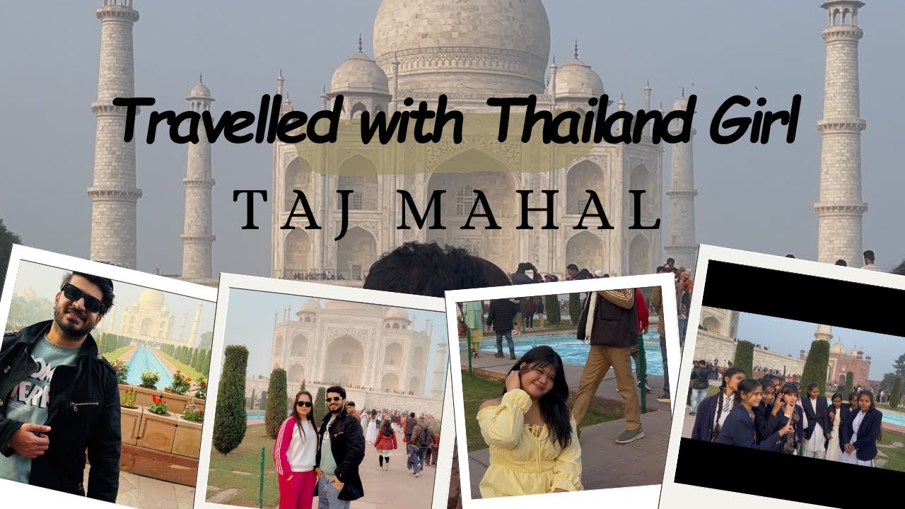 Travelling with a Thai Girl 😍 Unique Experience | Vlog | Taj Mahal