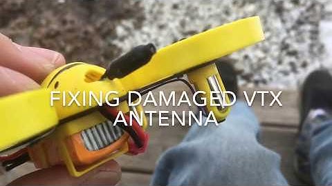 Fixing a damaged vtx antenna