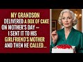 MY GRANDSON DELIVERED A CAKE ON MOTHER’S DAY — I SENT IT TO HIS GIRLFRIEND’S MOTHER AND THEN HE...