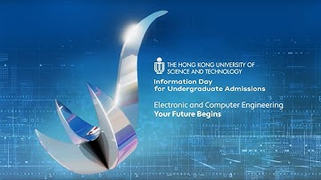 Electronic and Computer Engineering | Your Future Begins | HKUST Information Day