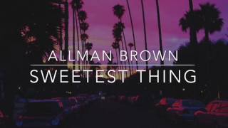 Sweetest Thing - Allman Brown // LYRIC VIDEO