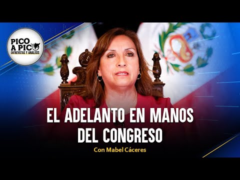 El adelanto en manos del Congreso | Pico a Pico con Mabel Cáceres