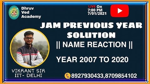 IIT-JAM PREVIOUS YEAR SOLUTON || NAME REACTION (2007-2020)|| BY VIKRANT SIR.