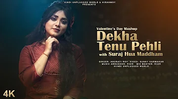 Dekha Tenu Pehli Pehli Baar Ve / Suraj Hua Maddham | Recreate Mashup | Anurati Roy | K3G | Valentine