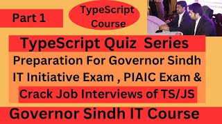 Typescript, JavaScript Quiz Preparation 4 Governor Sindh IT Exam & also Crack any Job Interview.