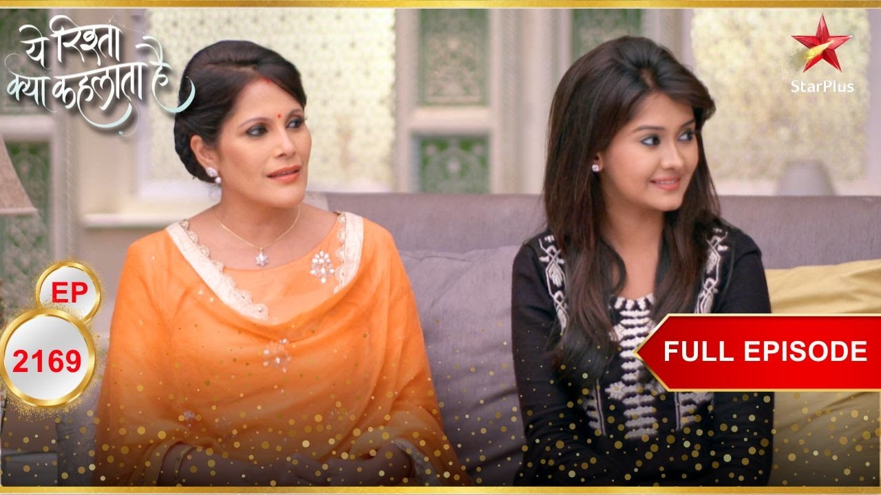 क्या है Rama का plan? | Full Episode:2169| Yeh Rishta Kya Kehlata Hai