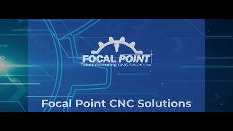 Focal Point Manufacturing CNC