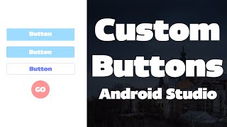 Customize button in Android studio | make custom buttons in android studio