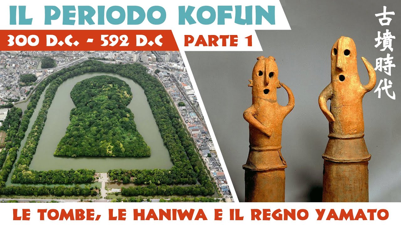Periodo Kofun 古墳時代: le grandi tombe e la nascita del regno Yamato