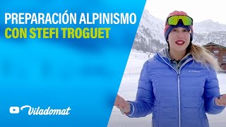 CONSEJOS PREPARACIÓN PARA ALPINISMO STEFI TROGUET