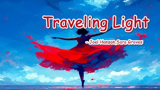Download lagu Traveling Light - Joel Hanson,Sara Groves (Lyrics)