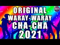 CHA CHA ORIGINAL 2021 | WARAY-WARAY MEDLEY | BEST CHA CHA WARAY WARAY 2021