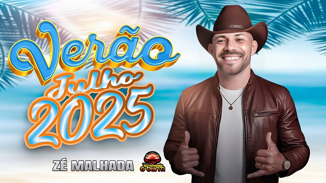 ZÉ MALHADA OFICIAL - CD DE VERÃO JULHO (2025)