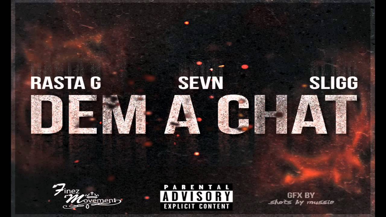 Rasta G - Dem A Chat ft. Sevn Alias & Sligg
