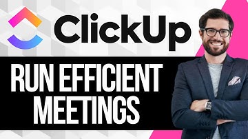 How to Run Efficient Meetings in Clickup