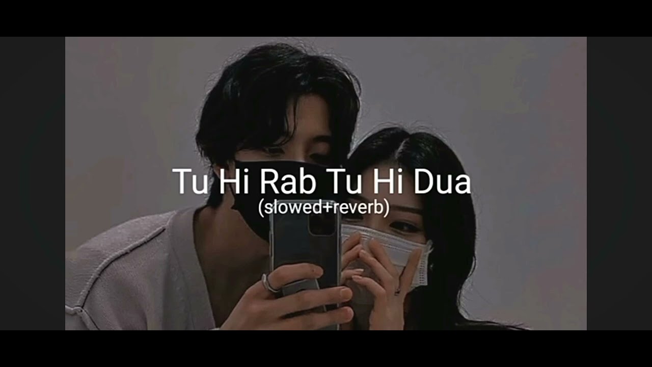 Tu Hi Rab Tu Hi Dua. [🦋 ️ ] Rihan_45 ]#love #song - YouTube