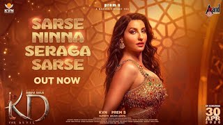 Sarse Ninna Seraga Sarse Video Song | KD The Devil | Nora Fatehi | Dhruva Sarja | Sunjay Dutt | Prem