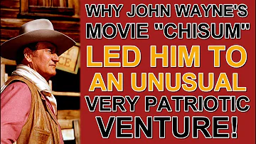 "Why John Wayne's movie "CHISUM" led him to AN UNUSUAL VERY PATRIOTIC venture!"