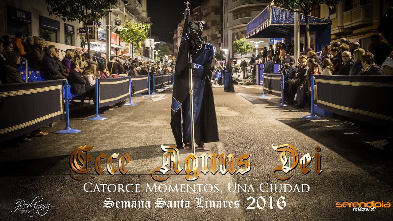 Ecce Agnus Dei - Catorce Momentos, una Ciudad. Semana Santa Linares 2016