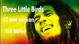 Bob Marley - Three Little Birds (15 min version) ... Peace!