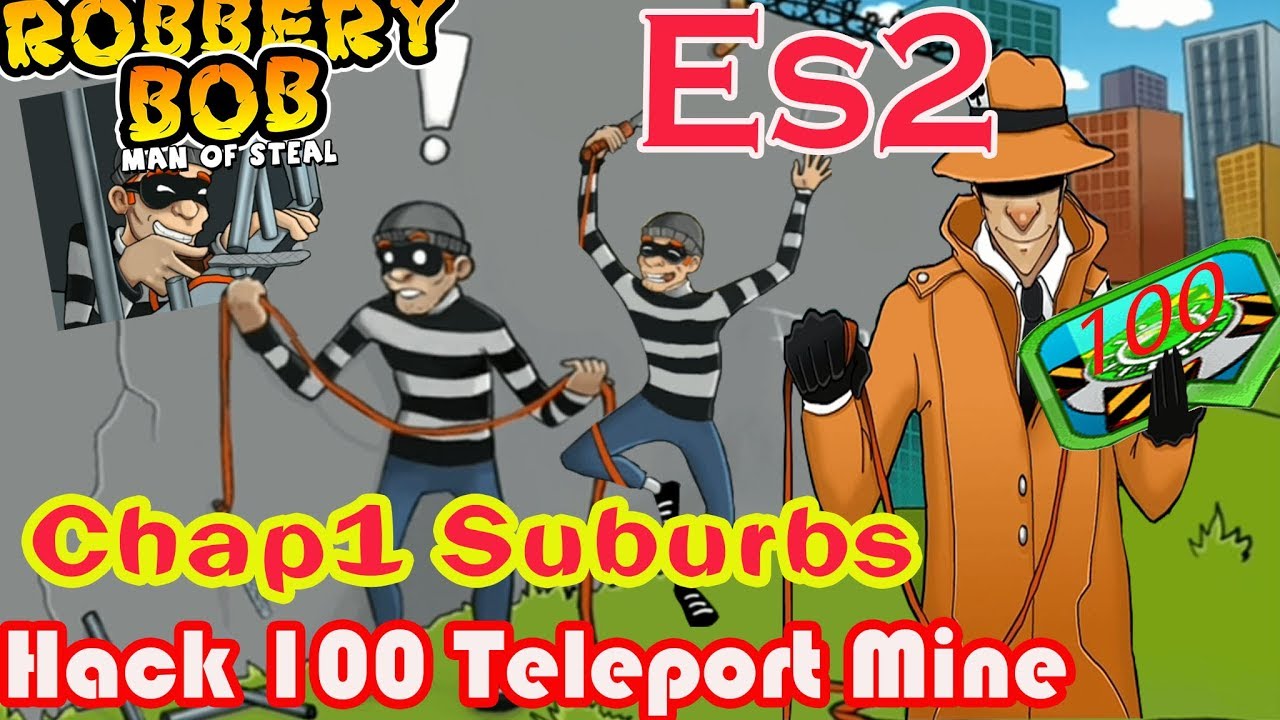 Robbery Bob Hack 100 Teleport Mine And Wind Up Toy Chapter 1 Es 2 { Android Game }