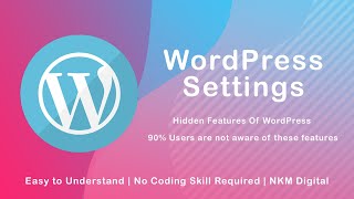 WordPress Settings | Hidding Features of WordPress | 2022