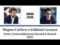 Magnus Carlsen vs Fabiano Caruana • Event; Carlsen.Nakamura.Caruana &amp; Gukesh, 2025